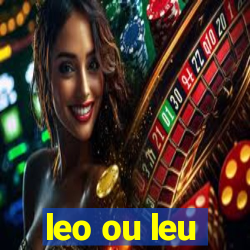 leo ou leu